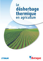 Catalogue Butagaz: Le d�sherbage thermique enagriculture (format PDF), cliquer ICI